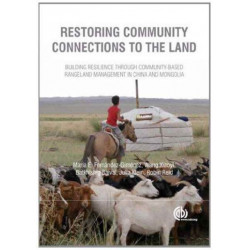 Restoring Community Connections to the Land: Building Resilience through Community-based Rangeland Management in China and Mongolia