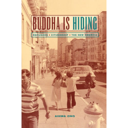 Buddha Is Hiding: Refugees, Citizenship, the New America