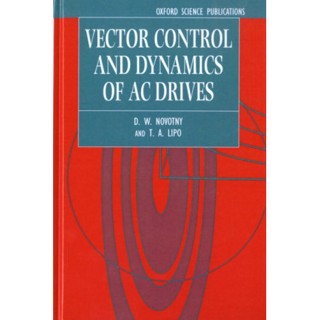 Vector Control and Dynamics of AC Drives