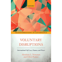Voluntary Disruptions: International Soft Law, Finance, and Power