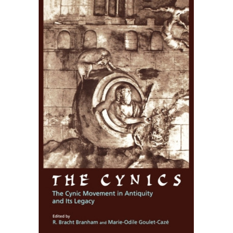 The Cynics: The Cynic Movement in Antiquity and Its Legacy