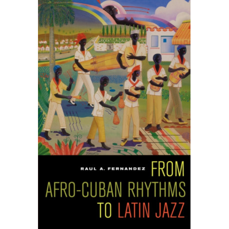 From Afro-Cuban Rhythms to Latin Jazz