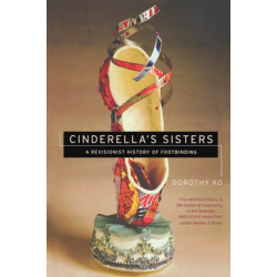 Cinderella's Sisters: A Revisionist History of Footbinding