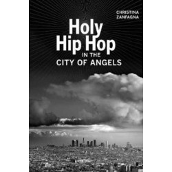 Holy Hip Hop in the City of Angels
