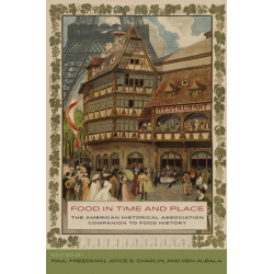 Food in Time and Place: The American Historical Association Companion to Food History