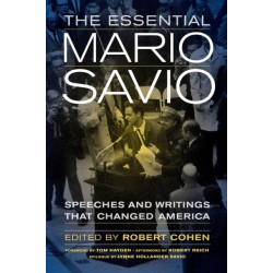The Essential Mario Savio: Speeches and Writings that Changed America