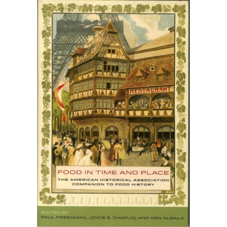 Food in Time and Place: The American Historical Association Companion to Food History