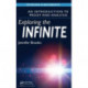 Exploring the Infinite: An Introduction to Proof and Analysis