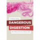 Dangerous Digestion: The Politics of American Dietary Advice