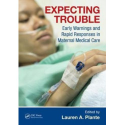 Expecting Trouble: Early Warnings and Rapid Responses in Maternal Medical Care