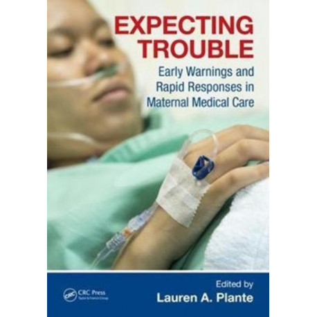 Expecting Trouble: Early Warnings and Rapid Responses in Maternal Medical Care