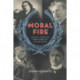 Moral Fire: Musical Portraits from America's Fin de Siecle