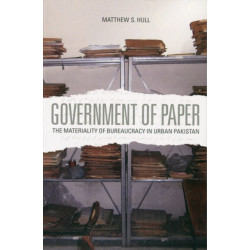 Government of Paper: The Materiality of Bureaucracy in Urban Pakistan
