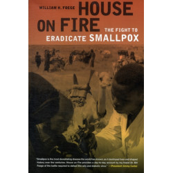 House on Fire: The Fight to Eradicate Smallpox