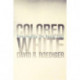 Colored White: Transcending the Racial Past