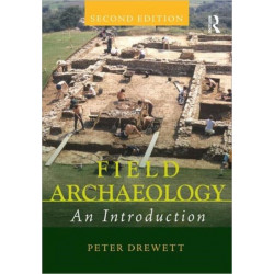 Field Archaeology: An Introduction