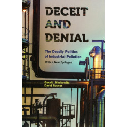 Deceit and Denial: The Deadly Politics of Industrial Pollution