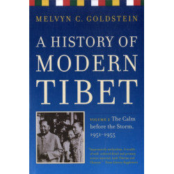 A History of Modern Tibet, volume 2: The Calm before the Storm: 1951-1955