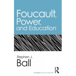 Foucault, Power, and Education