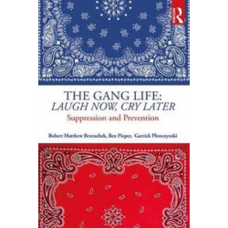 The Gang Life: Laugh Now, Cry Later: Suppression and Prevention