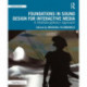 Foundations in Sound Design for Interactive Media: A Multidisciplinary Approach