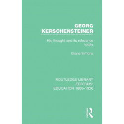 Georg Kerschensteiner: His Thought and its Relevance Today
