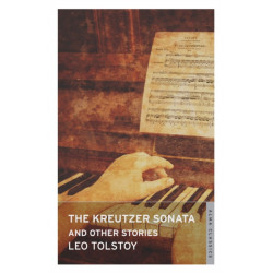The Kreutzer Sonata and Other Stories: New Translation: Newly Translated and Annotated - Also included After the Ball, Master and Man, The Prisoner of the Caucasus