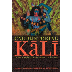 Encountering Kali: In the Margins, at the Center, in the West
