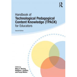 Handbook of Technological Pedagogical Content Knowledge (TPACK) for Educators