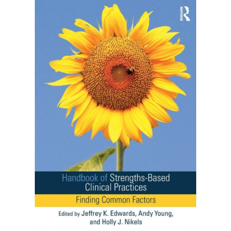 Handbook of Strengths-Based Clinical Practices: Finding Common Factors