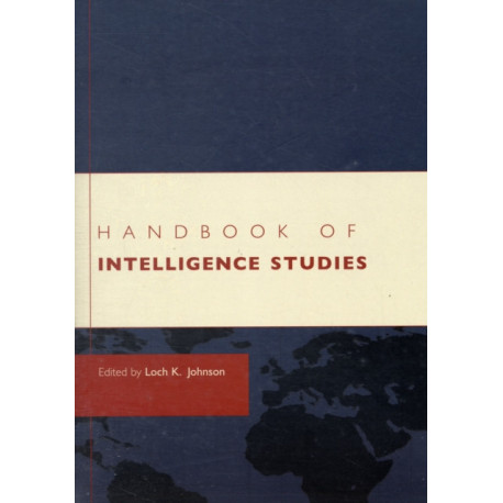 Handbook of Intelligence Studies