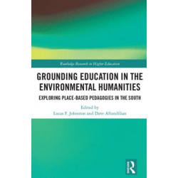 Grounding Education in Environmental Humanities: Exploring Place-Based Pedagogies in the South