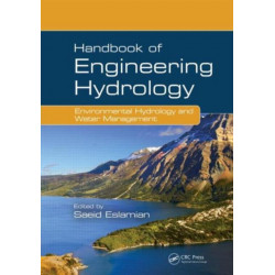Handbook of Engineering Hydrology: Environmental Hydrology and Water Management