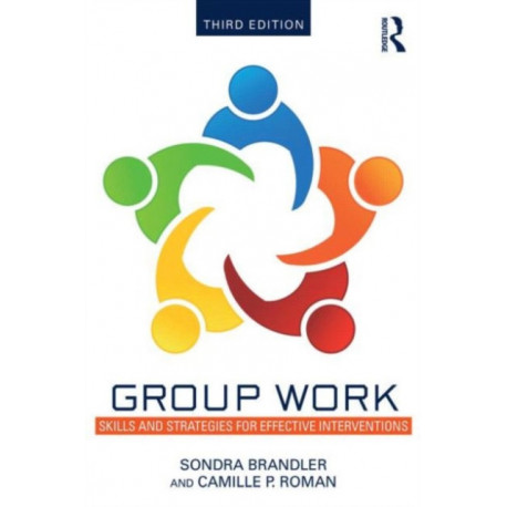 Group Work: Skills and Strategies for Effective Interventions