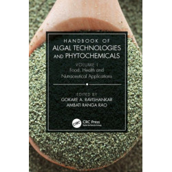 Handbook of Algal Technologies and Phytochemicals: Volume I Food, Health and Nutraceutical Applications