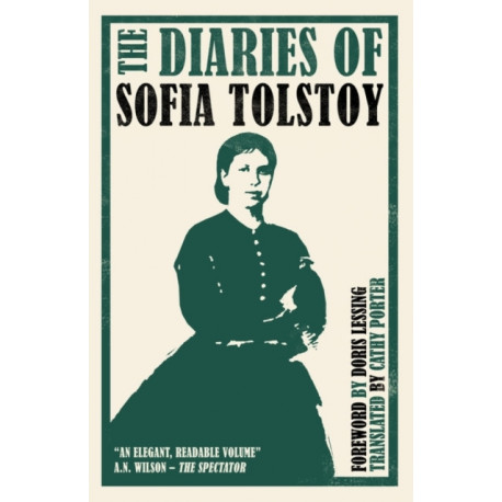 The Diaries of Sofia Tolstoy: First English Translation