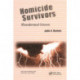 Homicide Survivors: Misunderstood Grievers