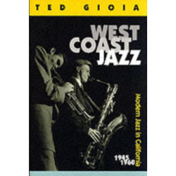 West Coast Jazz: Modern Jazz in California, 1945-1960
