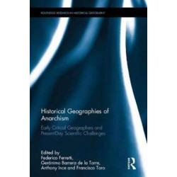 Historical Geographies of Anarchism: Early Critical Geographers and Present-Day Scientific Challenges