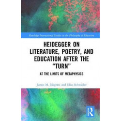 Heidegger on Literature, Poetry, and Education after the ?Turn?: At the Limits of Metaphysics