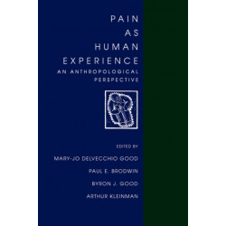 Pain as Human Experience: An Anthropological Perspective