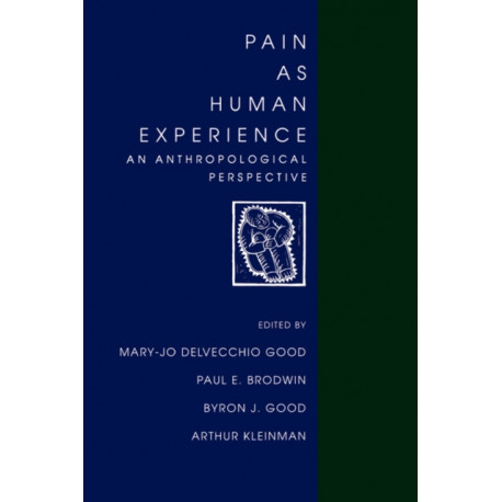 Pain as Human Experience: An Anthropological Perspective
