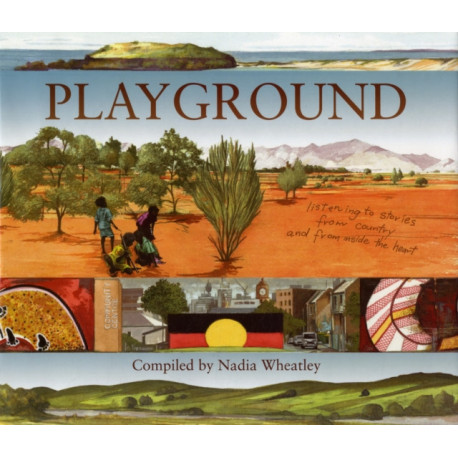 Playground: Listening to Stories from Country and from Inside the Heart
