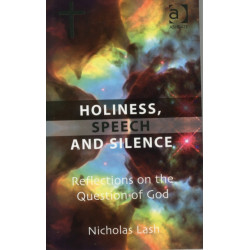 Holiness, Speech and Silence: Reflections on the Question of God