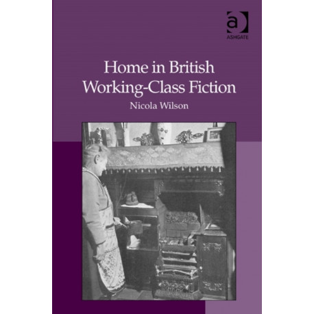 Home in British Working-Class Fiction