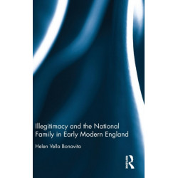 Illegitimacy and the National Family in Early Modern England