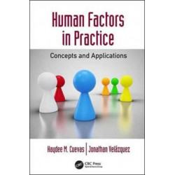 Human Factors in Practice: Concepts and Applications