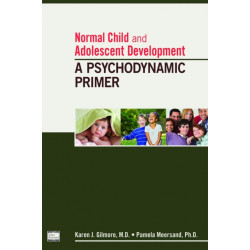 Normal Child and Adolescent Development: A Psychodynamic Primer
