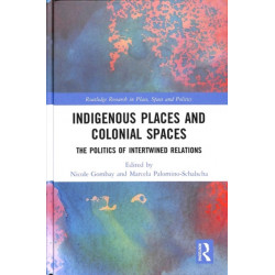 Indigenous Places and Colonial Spaces: The Politics of Intertwined Relations