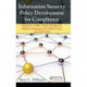 Information Security Policy Development for Compliance: ISO/IEC 27001, NIST SP 800-53, HIPAA Standard, PCI DSS V2.0, and AUP V5.0
